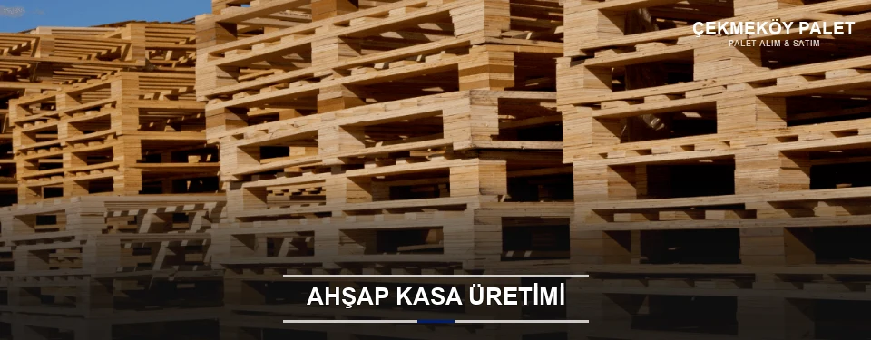Çekmeköy Endüstriyel Ahşap Kasa Çekmeköy Endüstriyel Ahşap Kasa