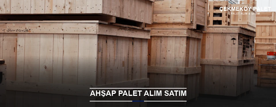Çekmeköy Kaliteli Ahşap Palet Çekmeköy Kaliteli Ahşap Palet