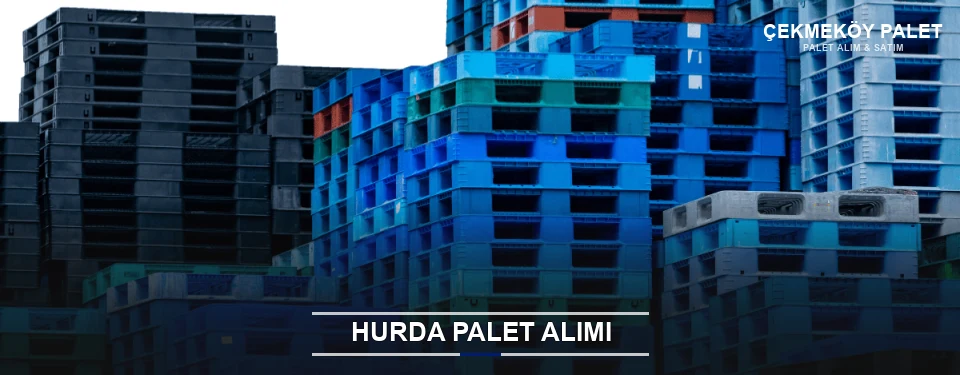 Çekmeköy Toplu Hurda Palet Alımı