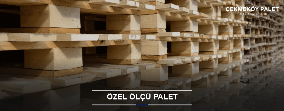 Çekmeköy Projeye Özel Palet