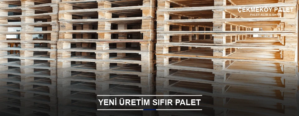 Çekmeköy Uygun Fiyatlı Sıfır Palet
